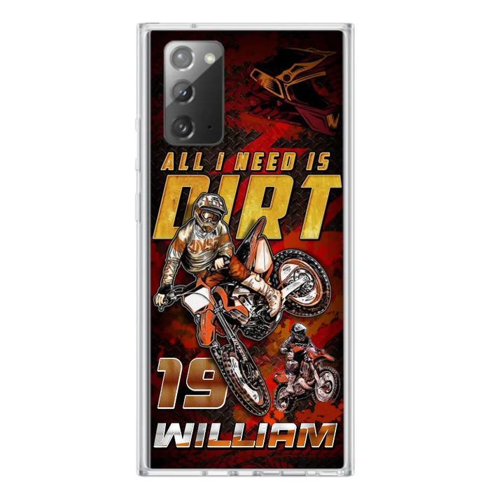 Custom Personalized Motocross Phone Case - Gift Idea For Motocross Lover - All I Need Is Dirt - Case For iPhone & Samsung