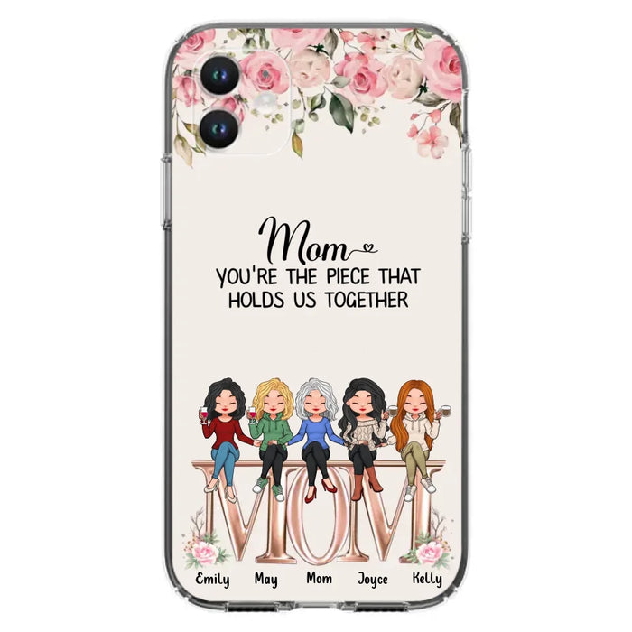 Custom Personalized Mother Phone Case - Upto 5 People - Gift Idea For Mother - Mom You're The Piece That Holds Us Together - Case for iPhone/Samsung