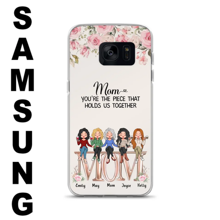 Custom Personalized Mother Phone Case - Upto 5 People - Gift Idea For Mother - Mom You're The Piece That Holds Us Together - Case for iPhone/Samsung