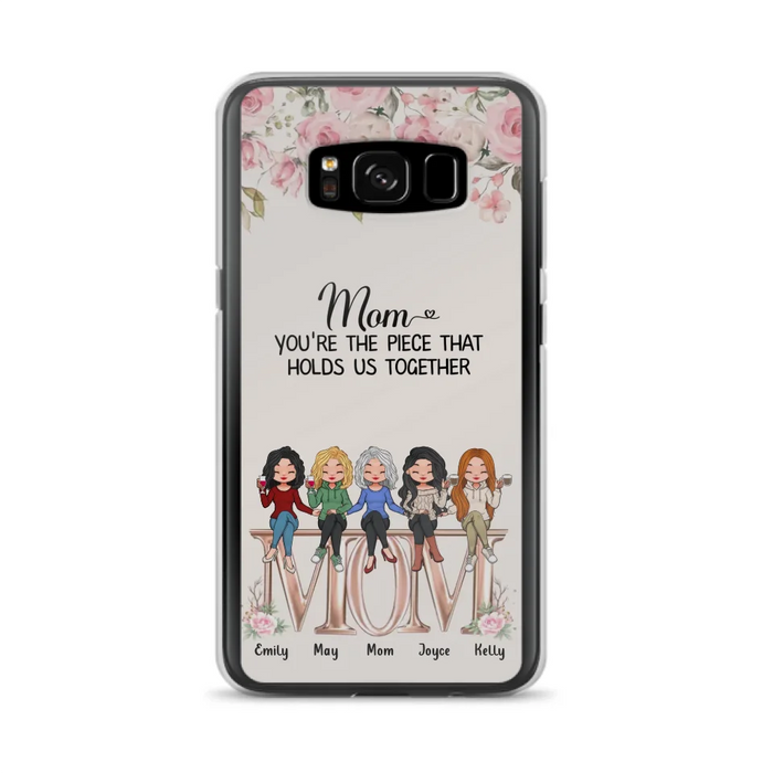 Custom Personalized Mother Phone Case - Upto 5 People - Gift Idea For Mother - Mom You're The Piece That Holds Us Together - Case for iPhone/Samsung