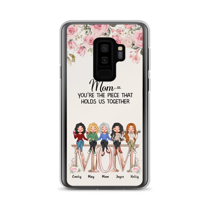 Custom Personalized Mother Phone Case - Upto 5 People - Gift Idea For Mother - Mom You're The Piece That Holds Us Together - Case for iPhone/Samsung