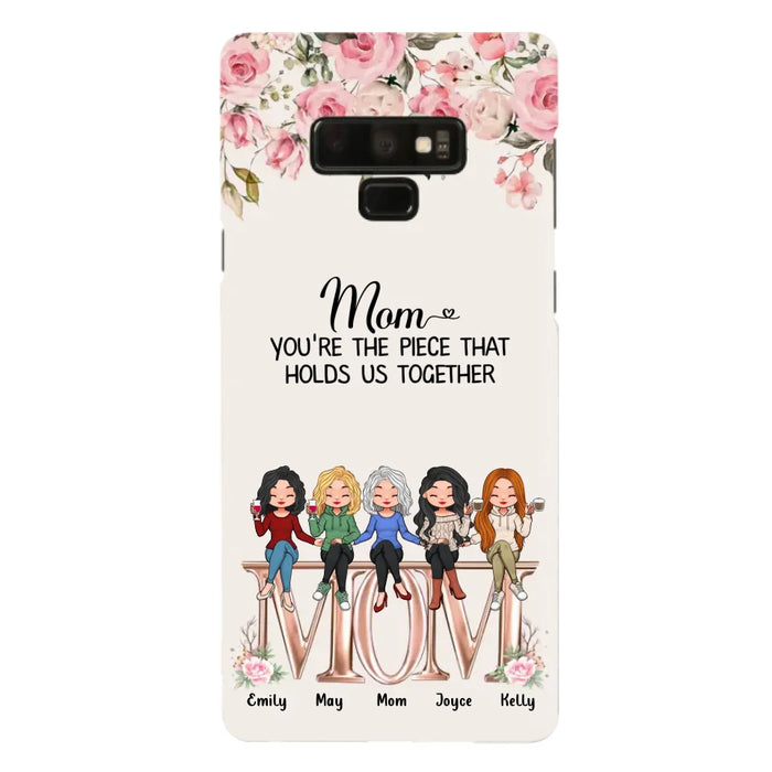 Custom Personalized Mother Phone Case - Upto 5 People - Gift Idea For Mother - Mom You're The Piece That Holds Us Together - Case for iPhone/Samsung