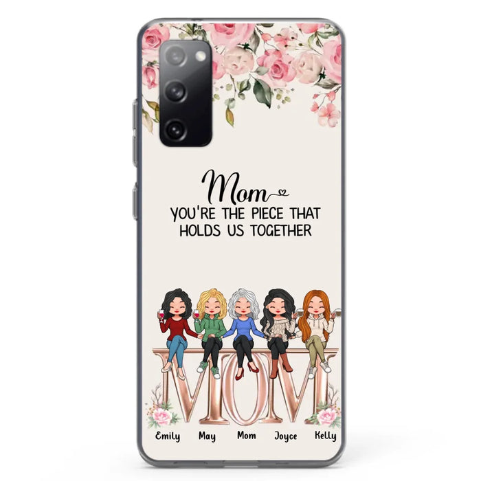 Custom Personalized Mother Phone Case - Upto 5 People - Gift Idea For Mother - Mom You're The Piece That Holds Us Together - Case for iPhone/Samsung