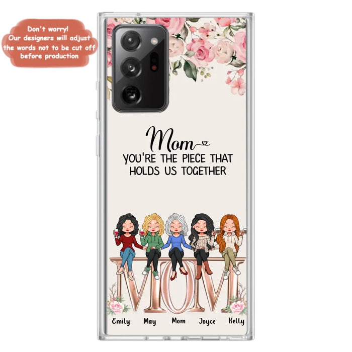 Custom Personalized Mother Phone Case - Upto 5 People - Gift Idea For Mother - Mom You're The Piece That Holds Us Together - Case for iPhone/Samsung