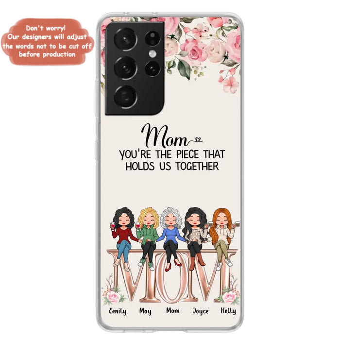 Custom Personalized Mother Phone Case - Upto 5 People - Gift Idea For Mother - Mom You're The Piece That Holds Us Together - Case for iPhone/Samsung