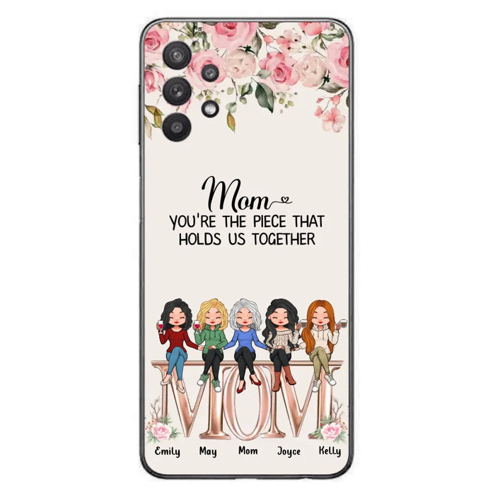 Custom Personalized Mother Phone Case - Upto 5 People - Gift Idea For Mother - Mom You're The Piece That Holds Us Together - Case for iPhone/Samsung