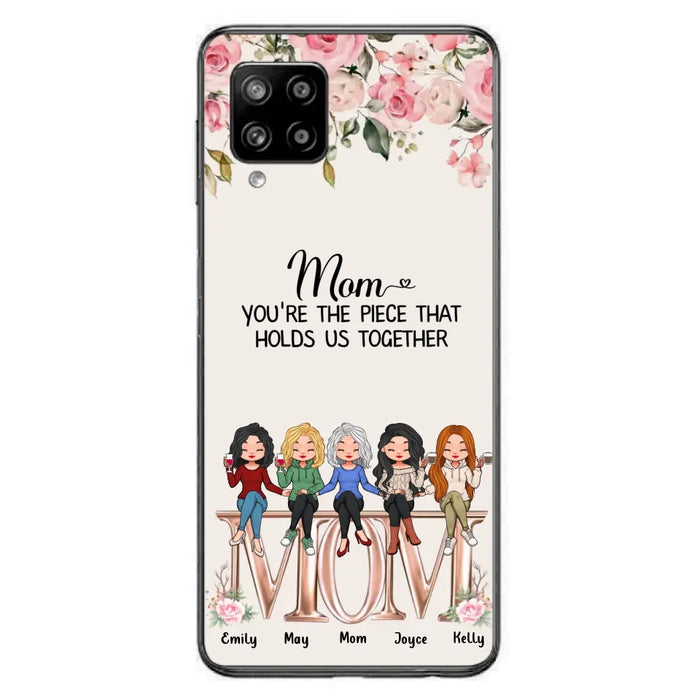 Custom Personalized Mother Phone Case - Upto 5 People - Gift Idea For Mother - Mom You're The Piece That Holds Us Together - Case for iPhone/Samsung