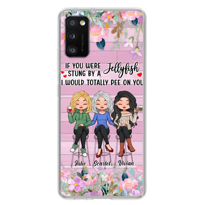 Custom Personalized Besties Phone Case - Upto 3 Girls - Gift Idea For Friends/ Besties/ Sisters - If You Were Stung By A Jellyfish I Would Totally Pee On You  - Case for iPhone/Samsung