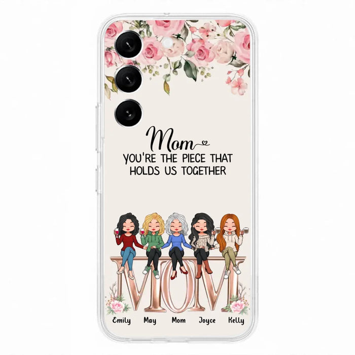 Custom Personalized Mother Phone Case - Upto 5 People - Gift Idea For Mother - Mom You're The Piece That Holds Us Together - Case for iPhone/Samsung