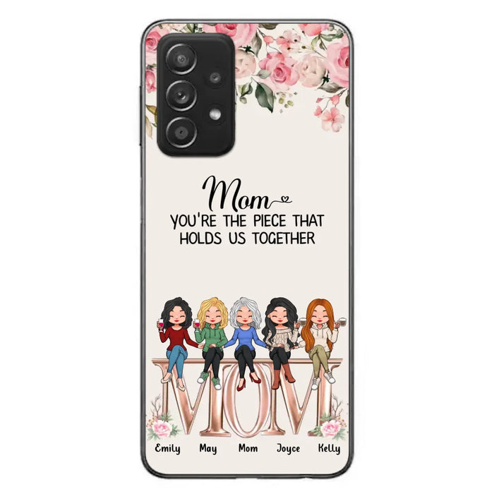 Custom Personalized Mother Phone Case - Upto 5 People - Gift Idea For Mother - Mom You're The Piece That Holds Us Together - Case for iPhone/Samsung