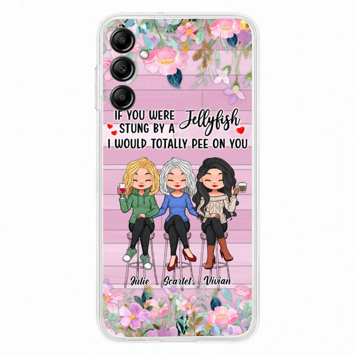 Custom Personalized Besties Phone Case - Upto 3 Girls - Gift Idea For Friends/ Besties/ Sisters - If You Were Stung By A Jellyfish I Would Totally Pee On You  - Case for iPhone/Samsung