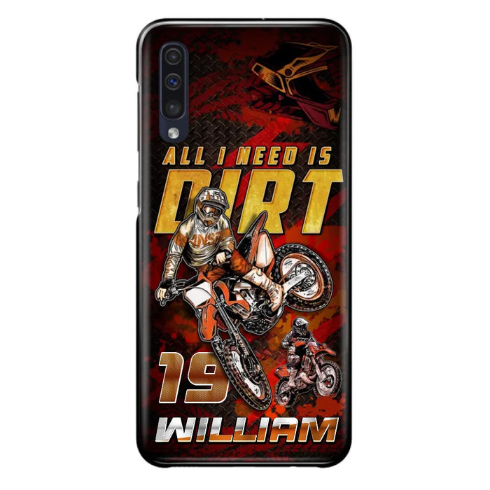 Custom Personalized Motocross Phone Case - Gift Idea For Motocross Lover - All I Need Is Dirt - Case For iPhone & Samsung