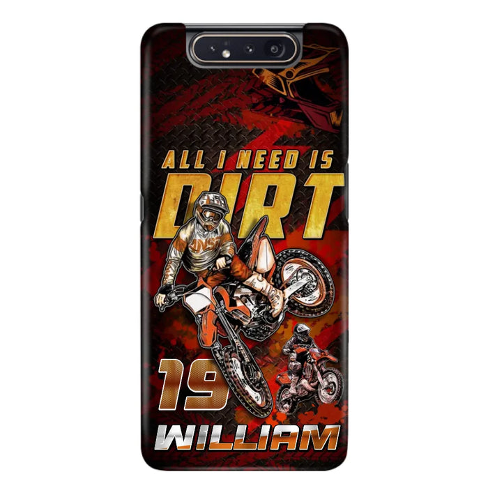 Custom Personalized Motocross Phone Case - Gift Idea For Motocross Lover - All I Need Is Dirt - Case For iPhone & Samsung