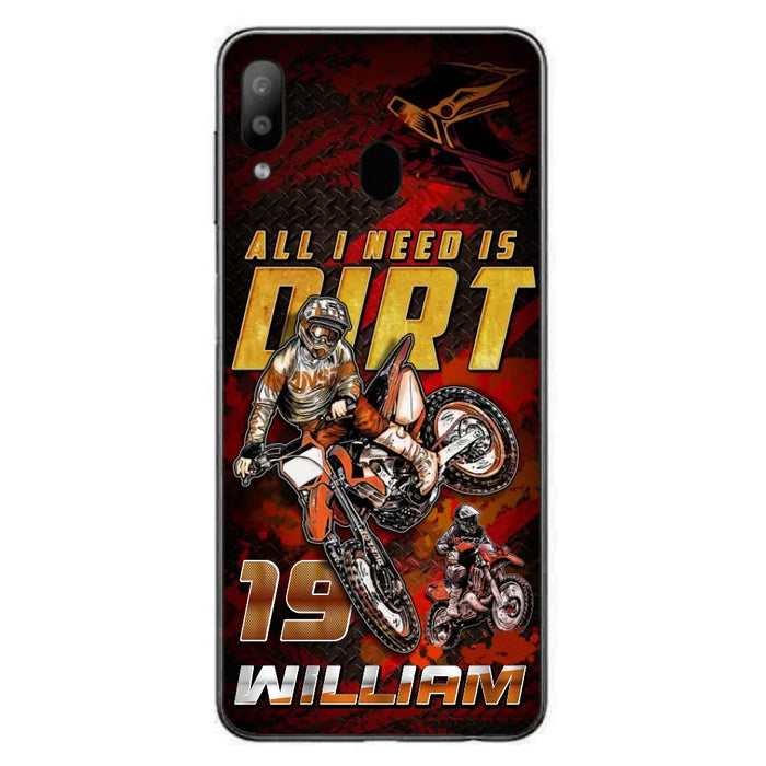 Custom Personalized Motocross Phone Case - Gift Idea For Motocross Lover - All I Need Is Dirt - Case For iPhone & Samsung