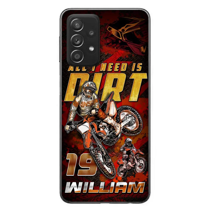 Custom Personalized Motocross Phone Case - Gift Idea For Motocross Lover - All I Need Is Dirt - Case For iPhone & Samsung