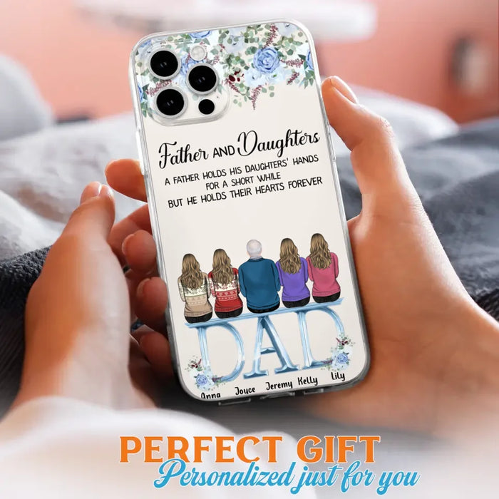 Custom Personalized Father Phone Case - Upto 5 People - Father's Day Gift Idea For Father - Father & Daughters A Father Holds His Daughters Hands For A Short While - Case for iPhone/Samsung