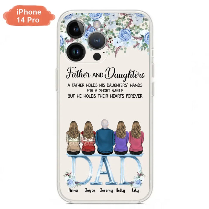 Custom Personalized Father Phone Case - Upto 5 People - Father's Day Gift Idea For Father - Father & Daughters A Father Holds His Daughters Hands For A Short While - Case for iPhone/Samsung