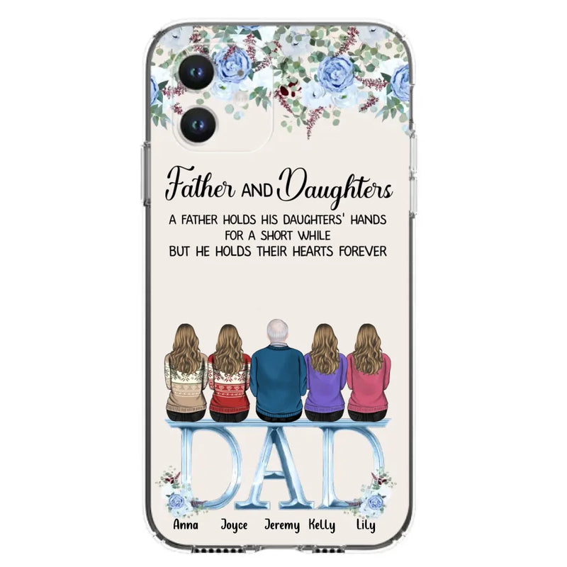 Custom Personalized Father Phone Case - Upto 5 People - Father's Day Gift Idea For Father - Father & Daughters A Father Holds His Daughters Hands For A Short While - Case for iPhone/Samsung