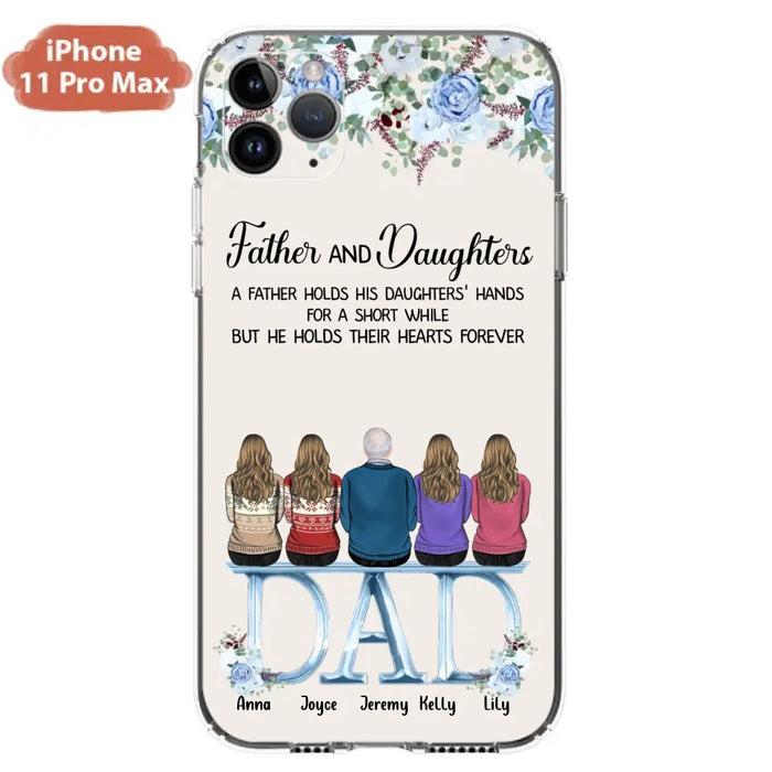 Custom Personalized Father Phone Case - Upto 5 People - Father's Day Gift Idea For Father - Father & Daughters A Father Holds His Daughters Hands For A Short While - Case for iPhone/Samsung