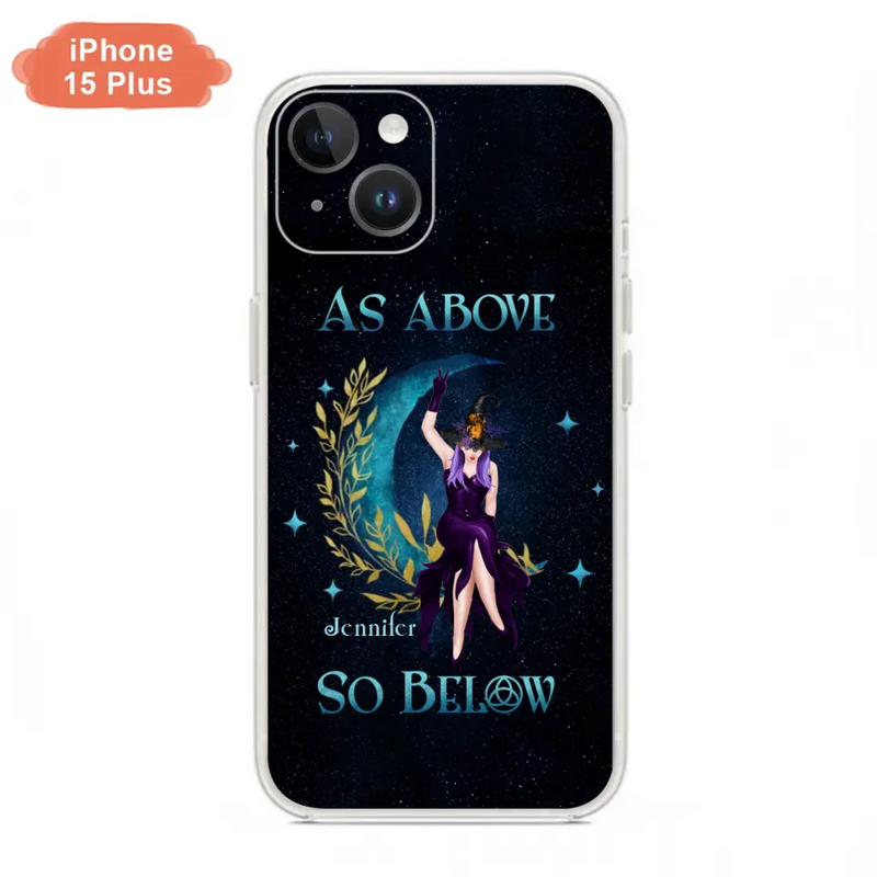 Custom Personalized Witch Phone Case - Gift Idea For Witch Lovers - As Above So Below - Cases For iPhone & Samsung