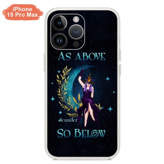 Custom Personalized Witch Phone Case - Gift Idea For Witch Lovers - As Above So Below - Cases For iPhone & Samsung