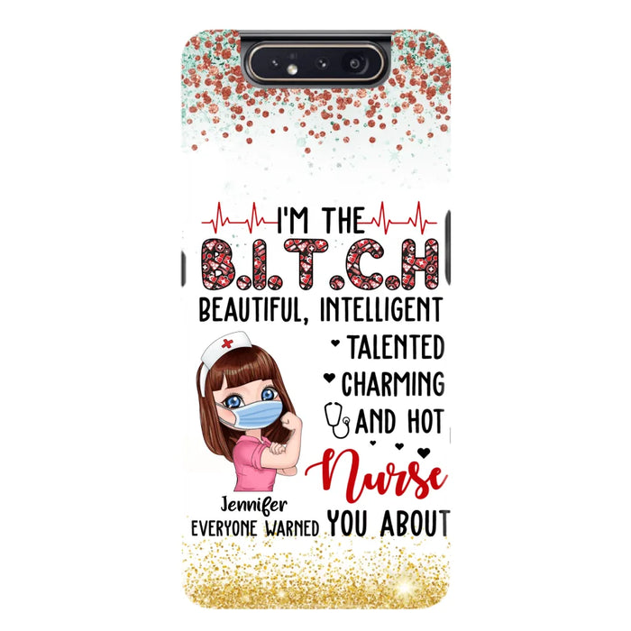 Custom Personalized Nurse Phone Case - Gift Idea For Nurse - I'm The Bitch Beautiful, Intelligent, Talented, Charming And Hot - Case For iPhone/ Samsung