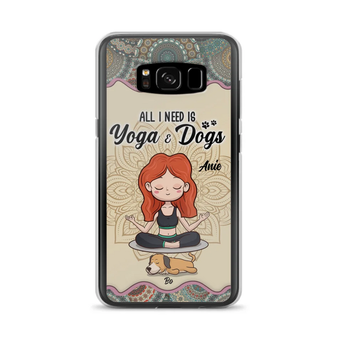 Custom Personalized Yoga Woman & Dog Phone Case - Upto 3 Dogs - Gifts For Yoga/ Dog Lovers - All I Need Is Yoga And Dogs - Case For iPhone, Samsung And Xiaomi- 606HWH