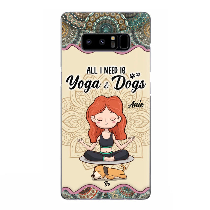 Custom Personalized Yoga Woman & Dog Phone Case - Upto 3 Dogs - Gifts For Yoga/ Dog Lovers - All I Need Is Yoga And Dogs - Case For iPhone, Samsung And Xiaomi- 606HWH