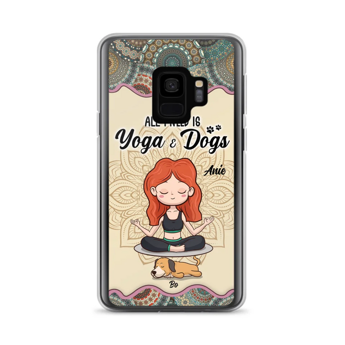 Custom Personalized Yoga Woman & Dog Phone Case - Upto 3 Dogs - Gifts For Yoga/ Dog Lovers - All I Need Is Yoga And Dogs - Case For iPhone, Samsung And Xiaomi- 606HWH