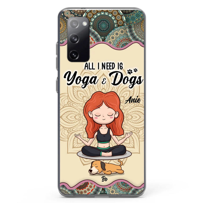 Custom Personalized Yoga Woman & Dog Phone Case - Upto 3 Dogs - Gifts For Yoga/ Dog Lovers - All I Need Is Yoga And Dogs - Case For iPhone, Samsung And Xiaomi- 606HWH