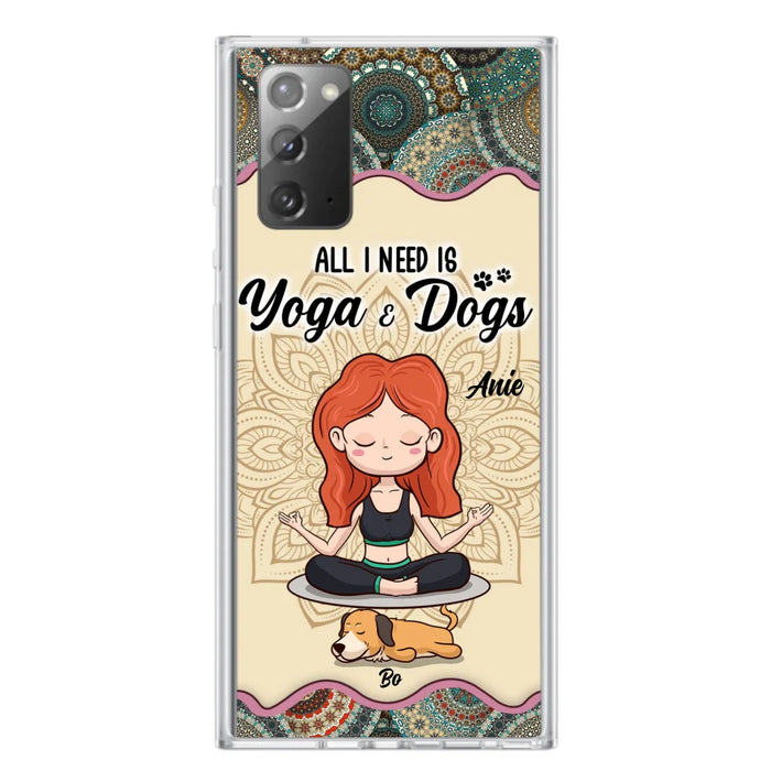 Custom Personalized Yoga Woman & Dog Phone Case - Upto 3 Dogs - Gifts For Yoga/ Dog Lovers - All I Need Is Yoga And Dogs - Case For iPhone, Samsung And Xiaomi- 606HWH