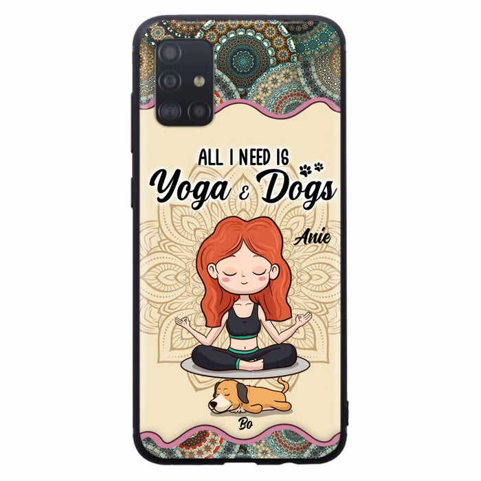 Custom Personalized Yoga Woman & Dog Phone Case - Upto 3 Dogs - Gifts For Yoga/ Dog Lovers - All I Need Is Yoga And Dogs - Case For iPhone, Samsung And Xiaomi- 606HWH