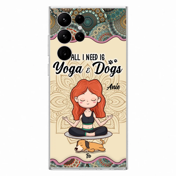 Custom Personalized Yoga Woman & Dog Phone Case - Upto 3 Dogs - Gifts For Yoga/ Dog Lovers - All I Need Is Yoga And Dogs - Case For iPhone, Samsung And Xiaomi- 606HWH