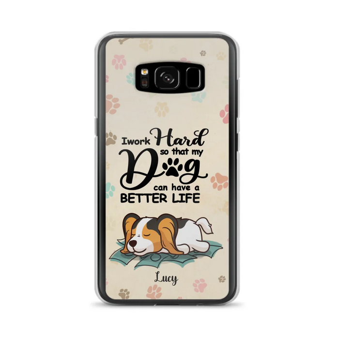 Custom Personalized Dog Phone Case - Best Gift Idea For Dog Lovers With Upto 6 Dogs - I Work Hard So That My Dogs Can Have A Better Life - Case For iPhone, Samsung and Xiaomi