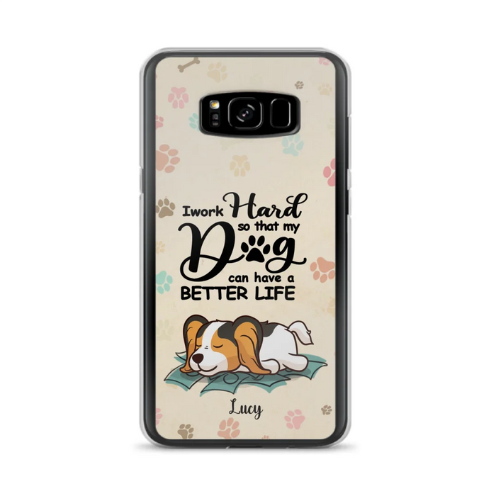 Custom Personalized Dog Phone Case - Best Gift Idea For Dog Lovers With Upto 6 Dogs - I Work Hard So That My Dogs Can Have A Better Life - Case For iPhone, Samsung and Xiaomi