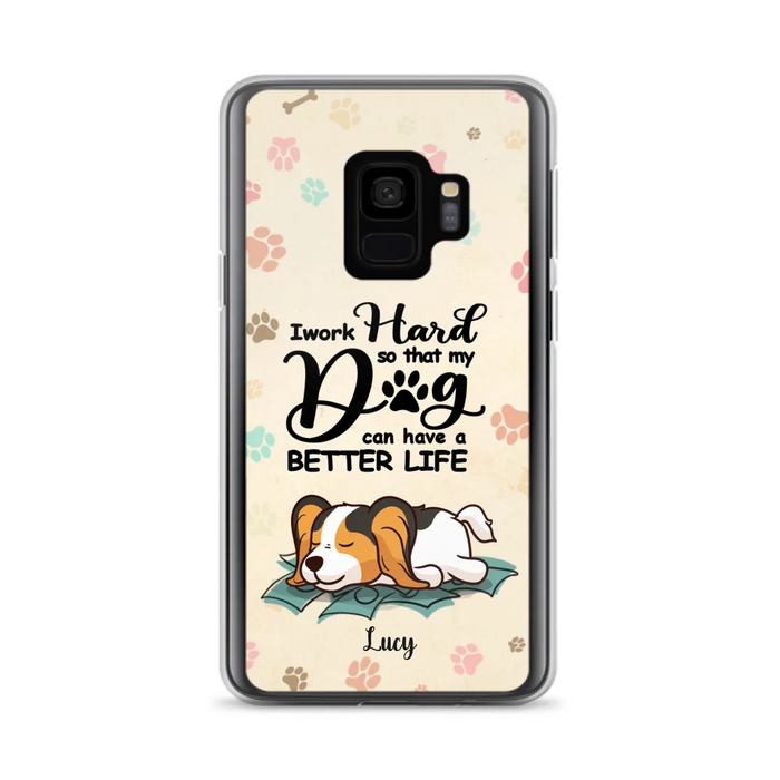 Custom Personalized Dog Phone Case - Best Gift Idea For Dog Lovers With Upto 6 Dogs - I Work Hard So That My Dogs Can Have A Better Life - Case For iPhone, Samsung and Xiaomi