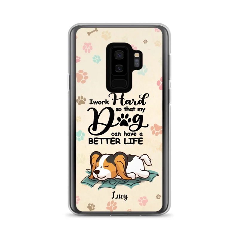 Personalized Dog Phone Case - Best Gift Idea For Dog Lovers With Up to 6 Dogs - I Work Hard So That My Dogs Can Have A Better Life - Case For iPhone, Samsung and Xiaomi