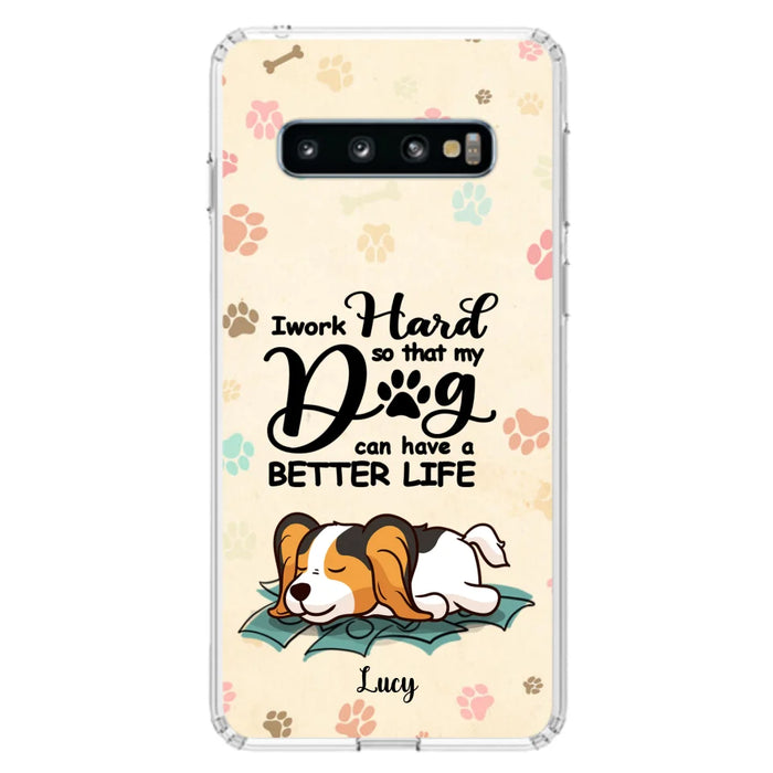 Custom Personalized Dog Phone Case - Best Gift Idea For Dog Lovers With Upto 6 Dogs - I Work Hard So That My Dogs Can Have A Better Life - Case For iPhone, Samsung and Xiaomi