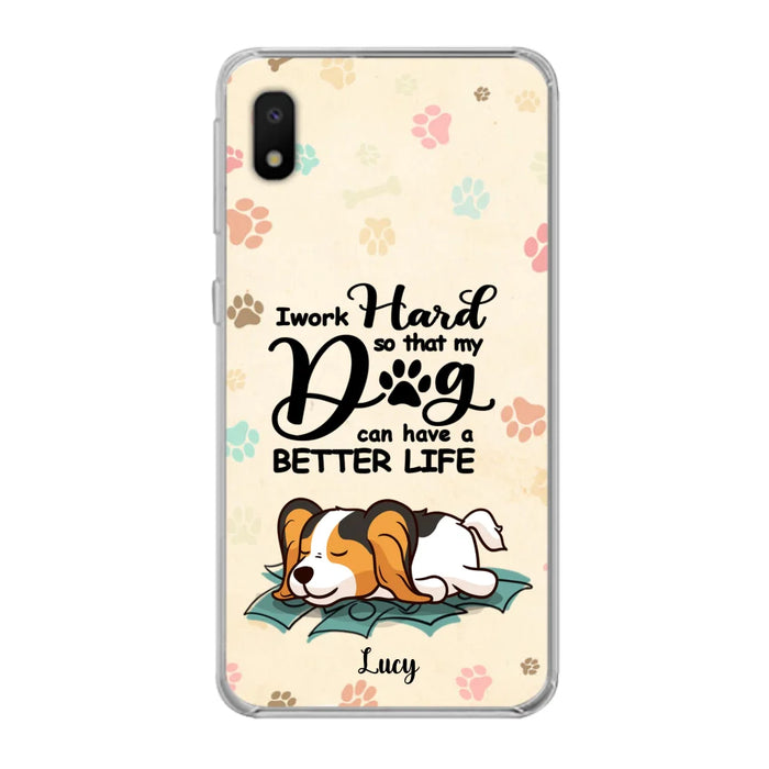 Custom Personalized Dog Phone Case - Best Gift Idea For Dog Lovers With Upto 6 Dogs - I Work Hard So That My Dogs Can Have A Better Life - Case For iPhone, Samsung and Xiaomi