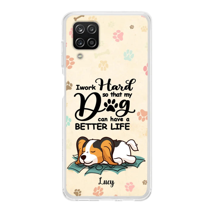 Custom Personalized Dog Phone Case - Best Gift Idea For Dog Lovers With Upto 6 Dogs - I Work Hard So That My Dogs Can Have A Better Life - Case For iPhone, Samsung and Xiaomi