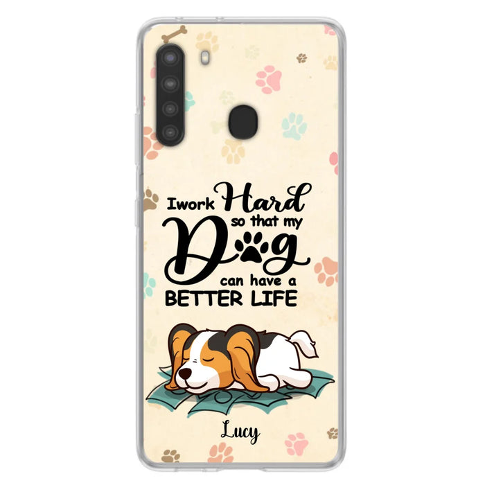 Custom Personalized Dog Phone Case - Best Gift Idea For Dog Lovers With Upto 6 Dogs - I Work Hard So That My Dogs Can Have A Better Life - Case For iPhone, Samsung and Xiaomi