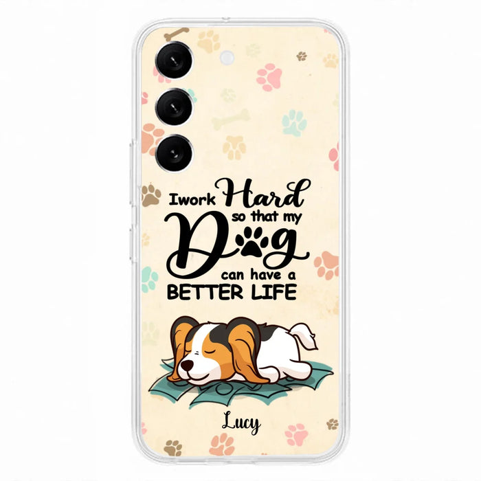 Custom Personalized Dog Phone Case - Best Gift Idea For Dog Lovers With Upto 6 Dogs - I Work Hard So That My Dogs Can Have A Better Life - Case For iPhone, Samsung and Xiaomi