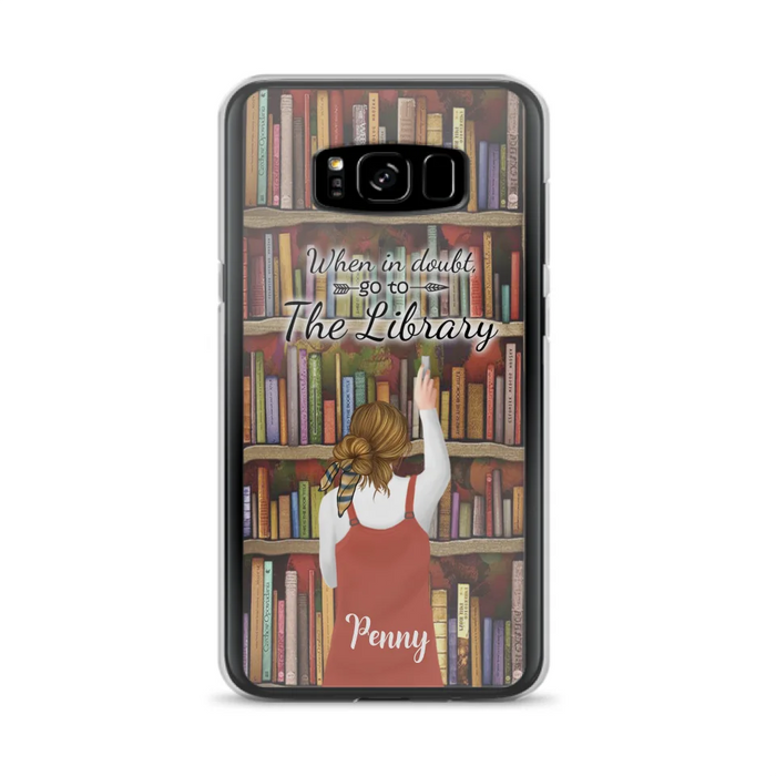 Personalized Reading Girl/ Reading Hobby Phone Case - Best Gift For Reading Girls - When in doubt, go to the library  - 7AZ0EJ