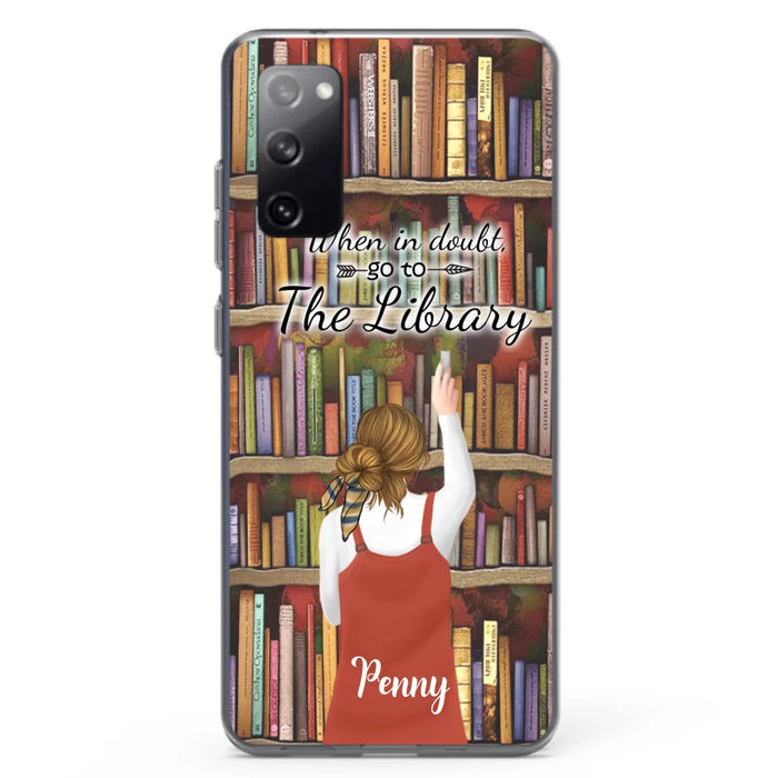 Personalized Reading Girl/ Reading Hobby Phone Case - Best Gift For Reading Girls - When in doubt, go to the library  - 7AZ0EJ