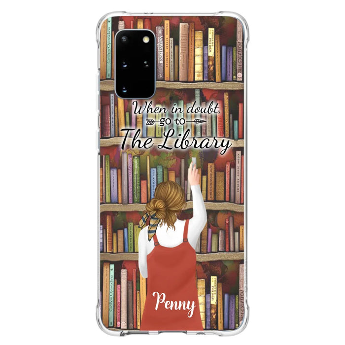 Personalized Reading Girl/ Reading Hobby Phone Case - Best Gift For Reading Girls - When in doubt, go to the library  - 7AZ0EJ