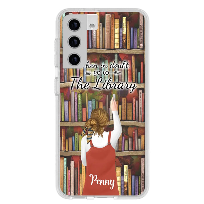 Personalized Reading Girl/ Reading Hobby Phone Case - Best Gift For Reading Girls - When in doubt, go to the library  - 7AZ0EJ