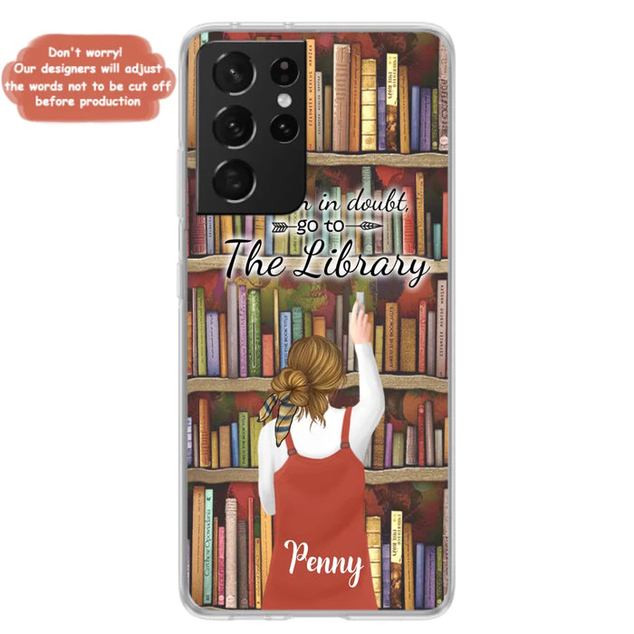 Personalized Reading Girl/ Reading Hobby Phone Case - Best Gift For Reading Girls - When in doubt, go to the library  - 7AZ0EJ