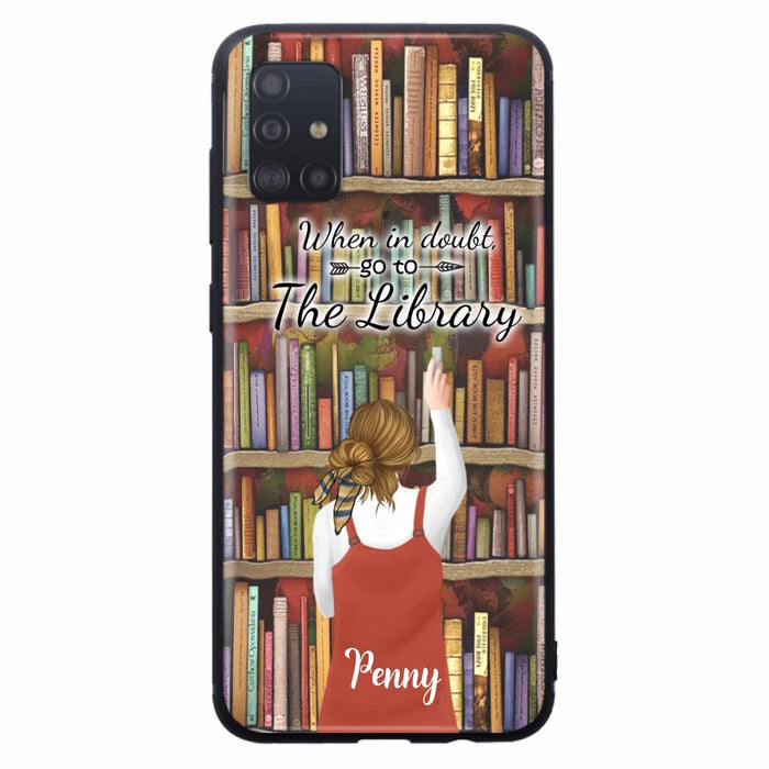 Personalized Reading Girl/ Reading Hobby Phone Case - Best Gift For Reading Girls - When in doubt, go to the library  - 7AZ0EJ