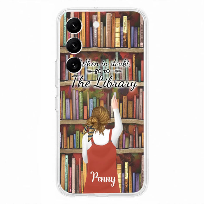 Personalized Reading Girl/ Reading Hobby Phone Case - Best Gift For Reading Girls - When in doubt, go to the library  - 7AZ0EJ