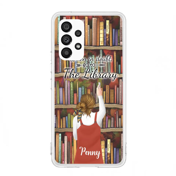 Personalized Reading Girl/ Reading Hobby Phone Case - Best Gift For Reading Girls - When in doubt, go to the library  - 7AZ0EJ